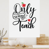 Lehrerin Kunst nur der tapfere Lehrer Poster (Küche)