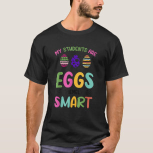 Lehrerin Meine Schüler sind Eier, die unglaublich  T-Shirt