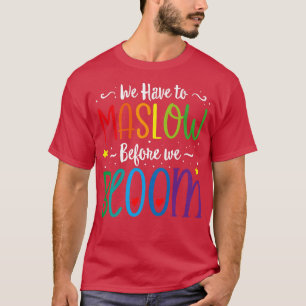 Lehrerin Psychologin Spezial Ed Maslow Befo T-Shirt