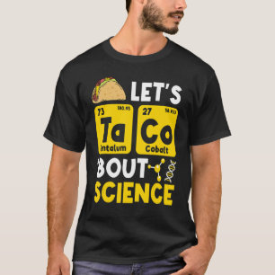 Lehrerin Pun Let's Taco 'bout Science Teacher T-Shirt