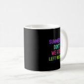 Lehrerin Summer Vibes Dont Lie Wir ate und Verließ Kaffeetasse (VorderseiteRechts)