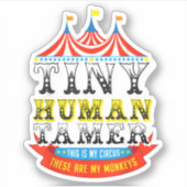 Lehrerin Tiny Human Tamer in meinem Zirkus meine A Aufkleber (Vorderseite)