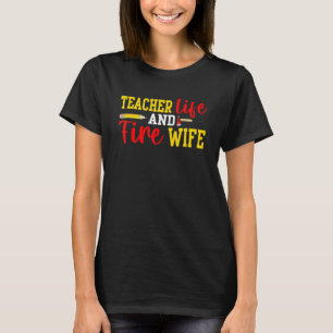 Lehrerin Und Feuerwehrmann-Ehefrau Lustige Frauen T-Shirt