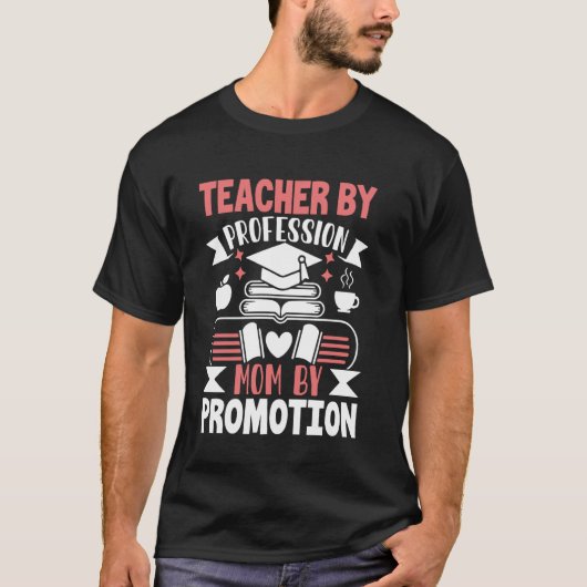 Lehrerin von Beruf Mutter durch Beförderung Lehrer T-Shirt (Vorderseite)