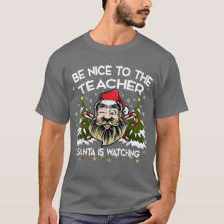 Lehrerin Weihnachten sei nett zu dem Lehrer, den d T-Shirt