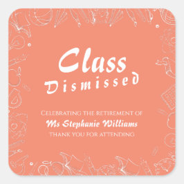 Lehrerklasse für Altersvorsorge entlassenes Party Quadratischer Aufkleber
