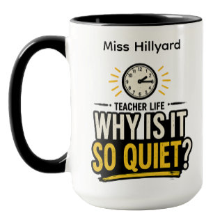 Lehrerleben Warum ist es so still Lustig Tasse