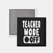Lehrermodus Aus - Lehrer Sommerferien  Magnet (Vorderseite/Rückseite)