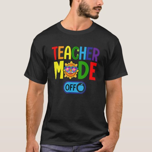 Lehrermodus aus Lehrer Sommerurlaub letzten Tag T-Shirt (Vorderseite)