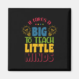Lehrertag Es braucht einen großen, kleine Minds zu Magnet