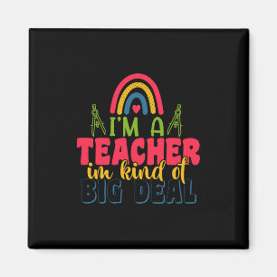 Lehrertag Ich bin ein Lehrer in einer Art Big Deal Magnet