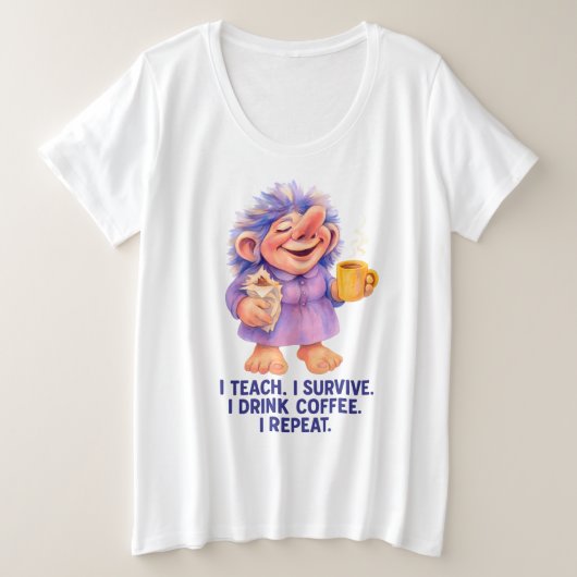 Lehrertroll - Ich lehre, wie ich überlebe, trinke Große Größe T-Shirt (Design vorne)