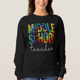 Lehrkraft der Mittelstufe Tie Dye Würdigung Zurück Sweatshirt