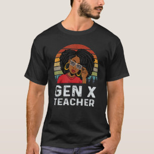 Lehrkraft Gen X Erzieher Melanin Afrikaner Schwarz T-Shirt
