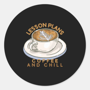 Lehrplan Kunst Unterrichtspläne Kaffee Und Chill Runder Aufkleber