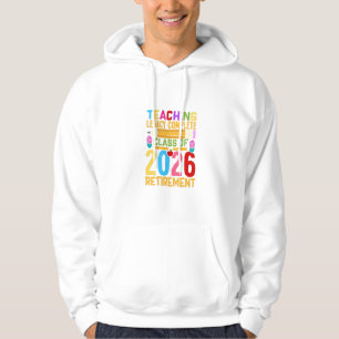 Lehrvermächtnis Vollständig Klasse von 2026 Ruhest Hoodie