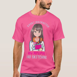 Leicht abgelenkt durch Anime und Sketching Girl An T-Shirt