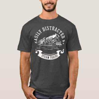 Leicht abgelenkt durch Dampfzüge für die Eisenbahn T-Shirt