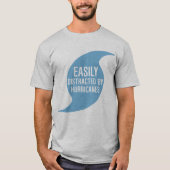 Leicht abgelenkt durch Hurrikane T-Shirt (Vorderseite)