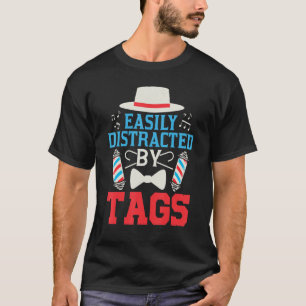 Leicht abgelenkt durch Tags Tag singen Barbershop  T-Shirt