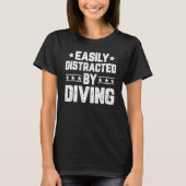 Leicht abgelenkt durch Tauchen Scuba Diver T-Shirt (Vorderseite)