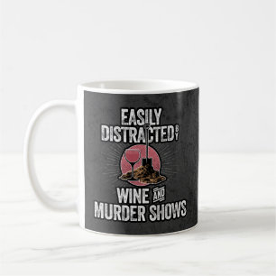 Leicht abgelenkt durch Wine and Murder Shows Kaffeetasse