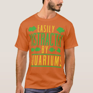 Leicht abgelenkt von Aquarienfischen, die Aquari B T-Shirt