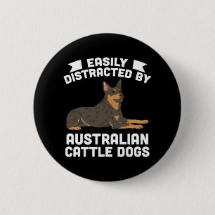Leicht abgelenkt von australischen Rinderhunden Button