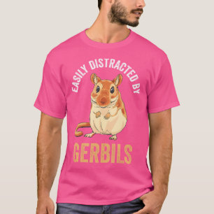 Leicht abgelenkt von Gerbils Wüste Rat Rodent Ger T-Shirt