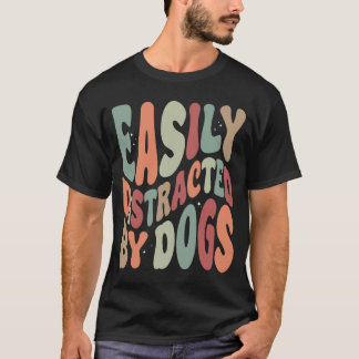 Leicht abgelenkt von Hunden Funny Sarcastic T-Shirt