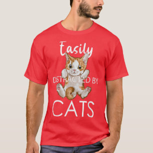 Leicht abgelenkt von Katzen mag ich Katzen und vie T-Shirt