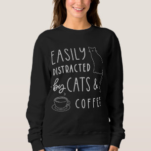 Leicht abgelenkt von Katzen und Kaffee lustigen Ca Sweatshirt
