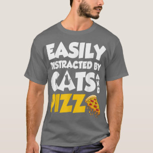 Leicht abgelenkt von Katzen und Pizza Niedlich T-Shirt