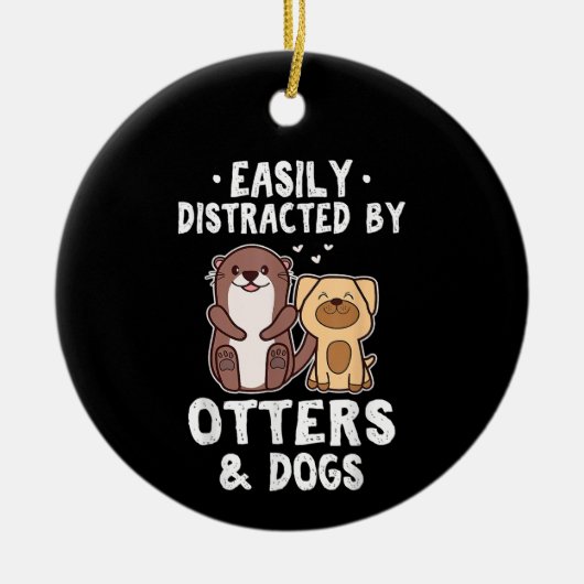 Leicht abgelenkt von Otters und Hunden lustig Nied Keramik Ornament (Vorne)