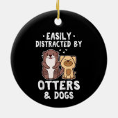 Leicht abgelenkt von Otters und Hunden lustig Nied Keramik Ornament (Hinten)