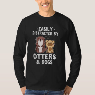 Leicht abgelenkt von Otters und Hunden lustig Nied T-Shirt