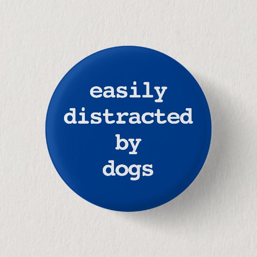 leicht ablenkbar durch Hunde Typografie Button (Vorderseite)