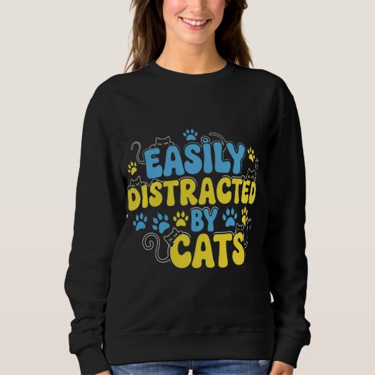 Leicht Ablenkbar Durch Katzen Sweatshirt (Vorderseite)
