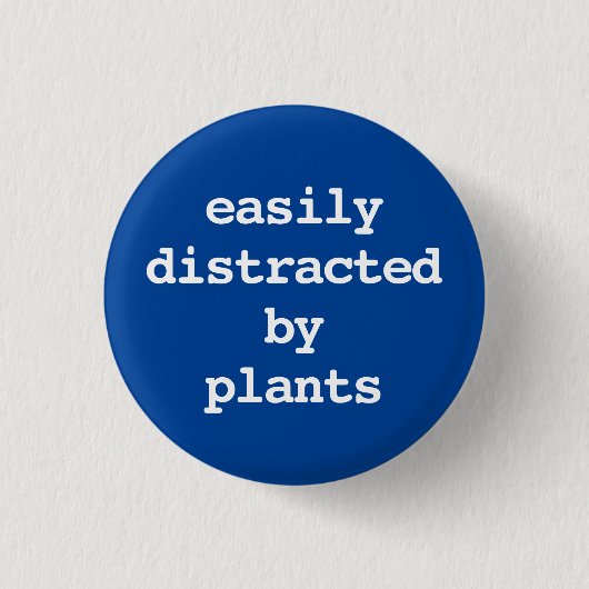 leicht ablenkbar durch Pflanze typografisch Button (Vorderseite)