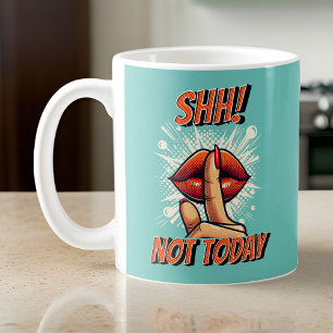 Leicht Aquamarin - Shh! Heute nicht Kaffeetasse