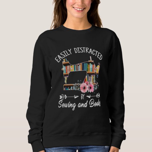 Leicht durch Nähen und Bücherquilter abgelenkt Sweatshirt (Vorderseite)