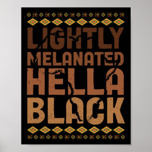 Leicht melanisierte Hella Black History Melanin Af Poster