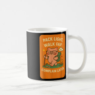 Leicht packen, weit laufen, später klagen, lustige kaffeetasse