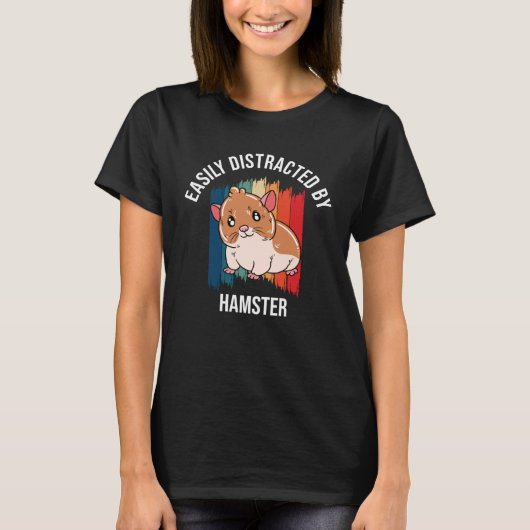 Leicht vom Hamster abgelenkt T-Shirt (Vorderseite)
