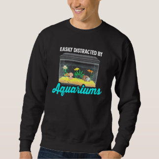Leicht von Aquarien abgelenkt - Aquarium Aquarist Sweatshirt