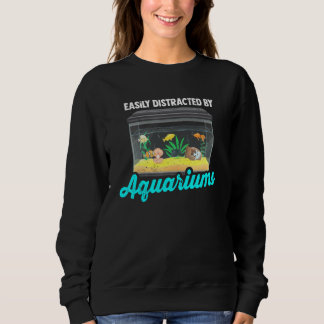 Leicht von Aquarien abgelenkt - Aquarium Aquarist Sweatshirt