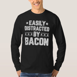 Leicht von Bacon Food Bacon abgelenkt T-Shirt