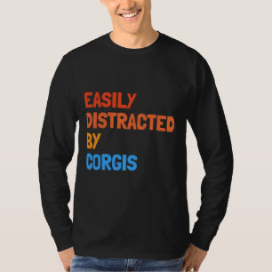 Leicht von Corgis Funny Dog abgelenkt T-Shirt