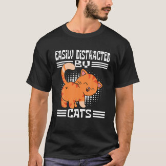Leicht von Katzen abgelenkt T-Shirt