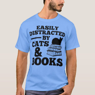 Leicht von Katzen und Büchern abgelenkt T-Shirt